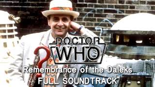 Doctor Who Remembrance of the Daleks  Full Soundtrack [upl. by Citarella961]