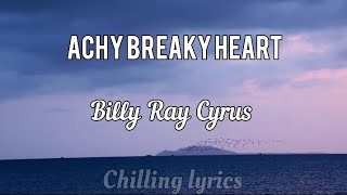 ACHY BREAKY HEART  Billy Ray Cyrus lyrics [upl. by Kcirddet589]