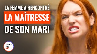 LA FEMME A RENCONTRÉ LA MAÎTRESSE DE SON MARI  DramatizeMeFrance [upl. by Michaelina]