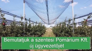 Bemutatjuk a szentesi Pomárium Kft új ügyvezetőjét [upl. by Ahterahs]