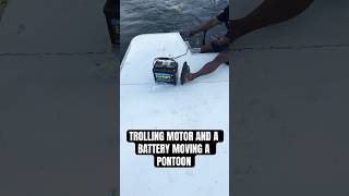 TROLLING MOTOR AND A BATTERY MOVING A BIG PONTOON pontoon trollingmotor boat [upl. by Theurich]