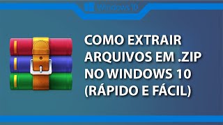 Como extrair arquivos em zip no Windows 10 Rápido e Fácil 2024 [upl. by Rocky]