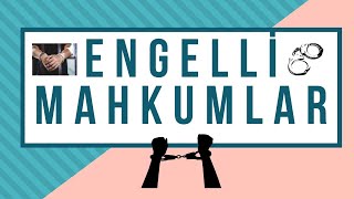 TUTUKLU ENGELLİ MAHKUM İLE HÜKÜMLÜ ENGELLİ MAHKUM ENGELLİ MAAŞINI NASIL ALIYOR [upl. by Medorra774]