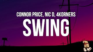 Connor Price Nic D 4Korners  Swing Lyrics [upl. by Aliemaj823]