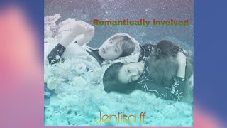 Romantically involved Pt2 Jenlisa ff [upl. by Ettelra]