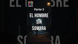 El Hombre sin Sombra parte 3 [upl. by Hendrik]