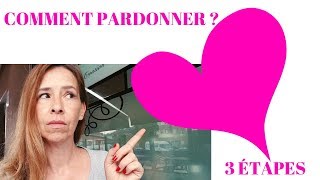 COMMENT PARDONNER en 3 ÉTAPES [upl. by Gabrila]