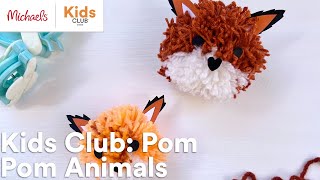 Online Class Kids Club Pom Pom Animals  Michaels [upl. by Monda]