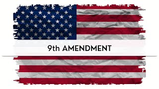 9th Amendment  More Important than you Think [upl. by Arlo]