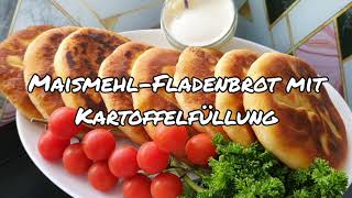 MaismehlFladenbrot mit Kartoffelfüllung [upl. by Eloisa21]