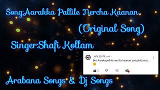 Arakka Pallile Nercha Kaanan Original Song  SingerShafi Kollam  ARABANA SONGS amp DJ SONGS [upl. by Leiser]