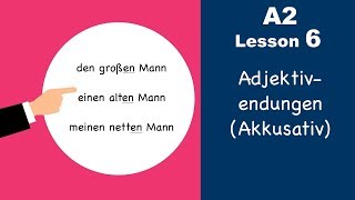 Learn German  Adjektivendungen  Akkusativ  German for beginners  A2  Lesson 6 [upl. by Ardnazxela]