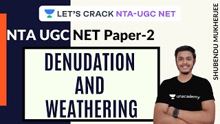 Denudation and Weathering  Geography  NTA UGC NET Paper 2  Shubendu Mukherjee [upl. by Roosnam665]