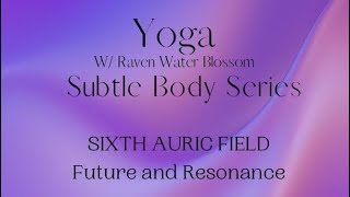 Yoga wRaven  Mindful Movement  Subtle BodySeries Sixth Auric Field  Third Eye [upl. by Helbonia]