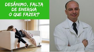 Desânimo Falta de Energia Preguiça O Que Fazer  Dr Moacir Rosa [upl. by Eelarbed982]