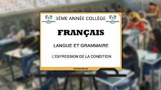 3ème année collège  français  Langue et grammaire  L’expression de la condition [upl. by Jaylene994]