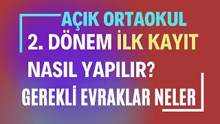 Açık Öğretim Ortaokulu 2Dönem İlk Kayıt İşlemleri Başladı İlk Kayıt Nasıl Yapılır Gereli Evraklar [upl. by Elleirb]