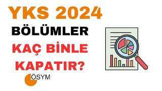 Bu Sene Bölümler Kaç Binle Kapatır Bölüm Sıralamaları  Yks 2024 Bölüm Sıralama Tahmin Sayısal [upl. by Ponzo]