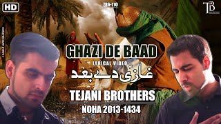 The Tejani Brothers  Ghazi De Baad Official Lyrics Video  2013 [upl. by Adnertal]