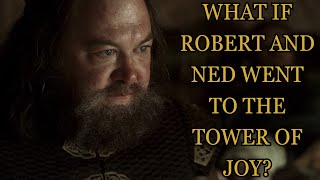 What If Robert and Ned Went To The Tower Of Joy Game Of Thrones [upl. by Oibesue]