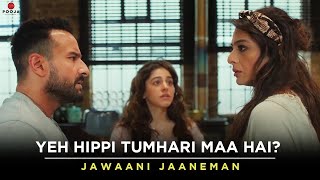 Yeh Hippi Tumhari Maa hai  Saif Ali Khan Tabu Alaya F  Jawaani Janeman [upl. by Del162]