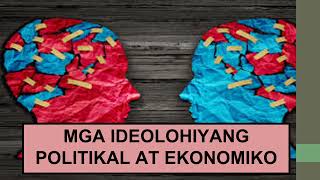 MGA IDEOLOHIYANG POLITIKAL AT EKONOMIKO [upl. by Dulce518]