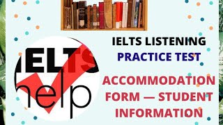 Accommodation Form  Student Information  Cambridge Test Book 9  Ielts Listening 2018 [upl. by Ahsinauj17]