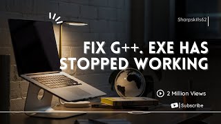 Solve Error  g exe has stopped working  Fix it  C [upl. by Treborsemaj]