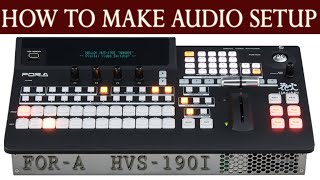 FORA HVS190i Audio Setup II Video Switcher With Audio II How To Setup Audio In A Video Switcher ii [upl. by Gayler690]