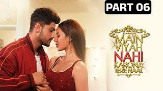 Main Viyah Nahi Karona Tere Naal  Punjabi Movie Part 6  Sonam Bajwa Gurnam Bhullar [upl. by Negam]