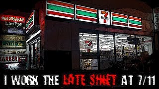 quotI Work the Late Night Shift at 711quot  Creepypasta [upl. by Anjanette]