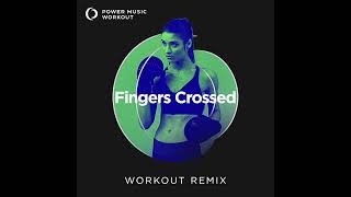 Fingers Crossed Workout Remix by Power Music Workout [upl. by Snilloc816]