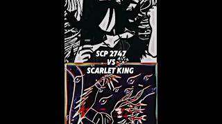 SCARLET KING VS SCP 2747 [upl. by Ellehsat]