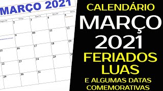 CALENDÁRIO MARÇO 2021 COM FERIADOS LUAS E ALGUMAS DATAS COMEMORATIVAS [upl. by Godwin315]