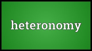 Heteronomy Meaning [upl. by Jennilee]