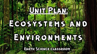 Environmental Science Unit Plan Ecosystems amp Environments [upl. by Rheinlander]