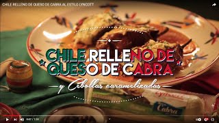 Chile Relleno de Queso de Cabra Lyncott® [upl. by Ianaj]