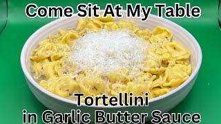 Tortellini in Garlic Butter Sauce A Quick amp Simple Dinner for your Family [upl. by Gunther]