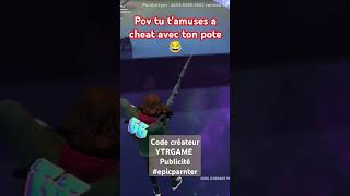 Tu tamuses à cheat avec ton pote epicpartner [upl. by Ronalda]