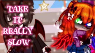 Take It Really Slow OG Concept Ft Elizabeth and Oliver Afton ItzGalaxy Luna TW Blood [upl. by Steffi]