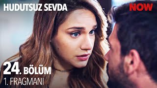 Hudutsuz Sevda 24 Bölüm 1 Fragmanı [upl. by Jt]