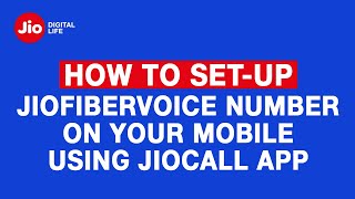 How to Setup JioFiberVoice Number on your Mobile using JioCall App  Reliance Jio [upl. by Morell968]