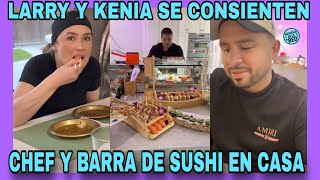 LARRY Y KENIA SE CONSIENTE🍣 CON CHEF PERSONAL Y SUSHI EN CASA NOTICIAS DE LA RED [upl. by Killion90]