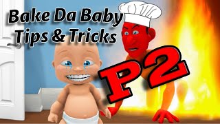 The Ultimate Tips amp Tricks for Bake Da Baby P2 [upl. by Ridglea]