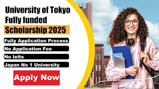 University of Tokyo Fully funded Scholarship 2025 Application process  No Ielts  japan no [upl. by Yuri]