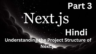 Nextjs Tutorial in Hindi  Part 3  Understanding the Project Structure of Nextjs [upl. by Yehudi811]