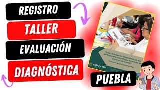 REGISTRO TALLER DE EVALUACIÓN DIAGNÓSTICA DE LOS APRENDIZAJES  PUEBLA  VALOR 20 HORAS [upl. by Zimmerman]