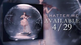 Lindsey Stirling Shatter Me Album Preview [upl. by Aknayirp]