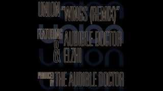 Union quotWings Audible Doctor Remixquot Feat Audible Doctor amp Elzhi AUDIO ONLY [upl. by Rimaa]