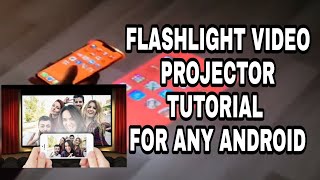 FLASHLIGHT VIDEO PROJECTOR TUTORIAL FOR ANY ANDROID WITH PROOF  liget 💯👌 [upl. by Mckenzie]